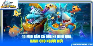 10 Mẹo Bắn Cá Online Hiệu Quả Dành Cho Người Mới
