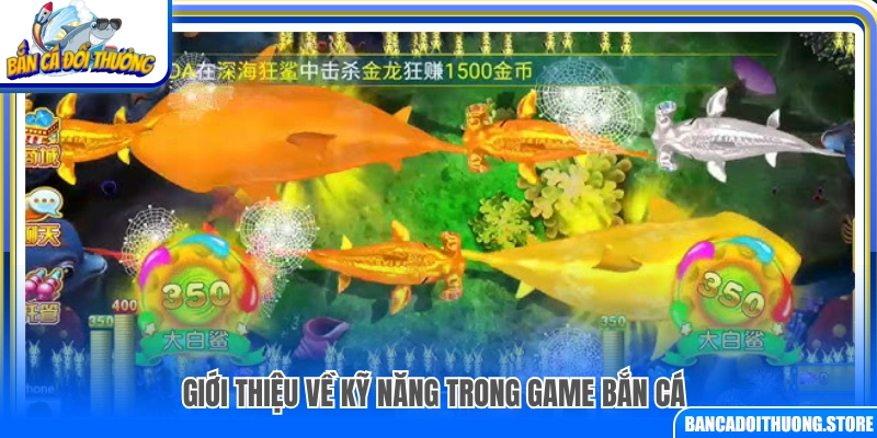 Tổng quan kỹ năng cần có khi chơi bắn cá