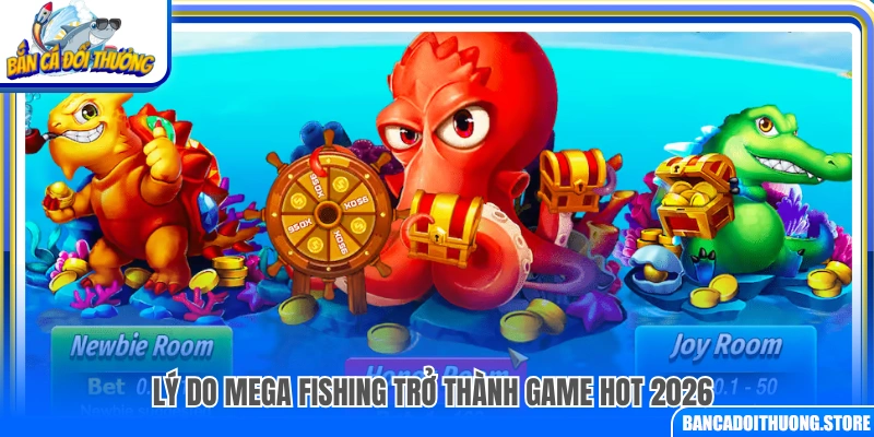 Điểm hấp dẫn giúp Mega Fishing thu hút người chơi