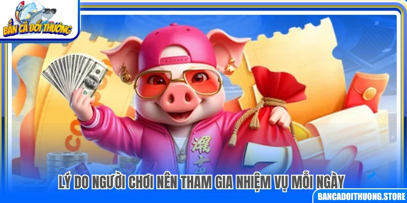 Lý do người chơi không nên bỏ qua nhiệm vụ hàng ngày